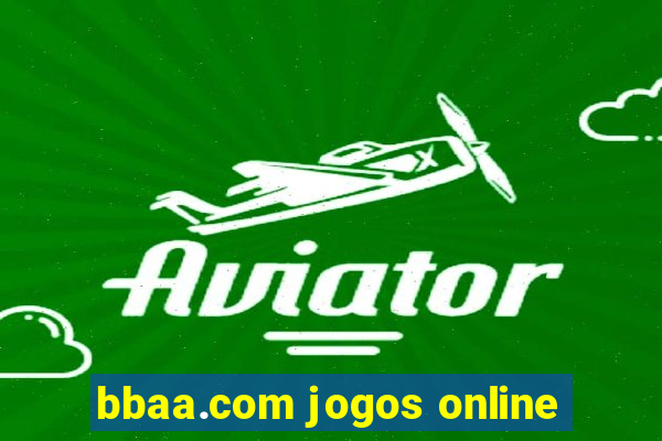 bbaa.com jogos online